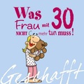 undefined, Was Frau mit 30 nicht mehr tun muss!