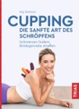 undefined, Cupping - die sanfte Art des Schröpfens